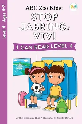 ABC Zoo Kids: Stop Jabbing, Viv! Úroveň 4: Dokážem čítať - ABC Zoo Kids: Stop Jabbing, Viv! I Can Read Level 4