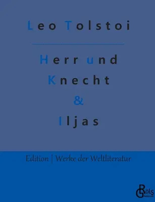 Pán a sluha & Ilyas: Rozprávky - Herr und Knecht & Iljas: Erzhlungen