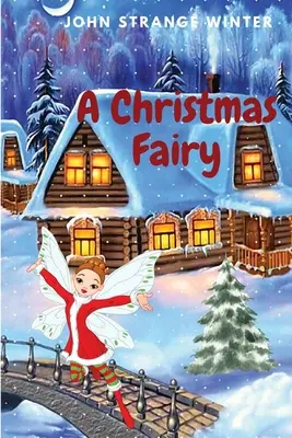 Vianočná rozprávka: Vianočná víla: Vianočné príbehy pre deti - A Christmas Fairy: Christmas Stories for Children