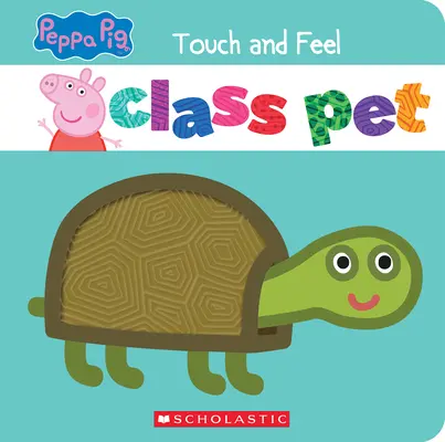 Triedny maznáčik (Prasiatko Peppa): Príbehová kniha na dotyk a ohmatanie - Class Pet (Peppa Pig): A Touch-And-Feel Storybook