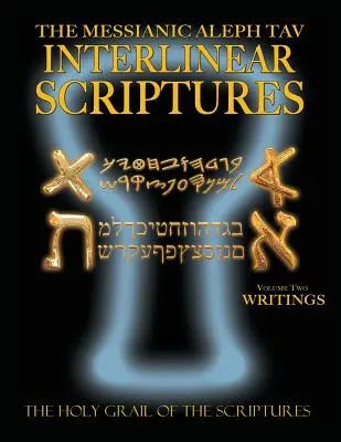 Mesiášske Alef Tav interlineárne Písma Druhý zväzok Spisy, paleo a moderný hebrejsko-fonetický preklad - angličtina, tučná čierna edícia Študijná biblia - Messianic Aleph Tav Interlinear Scriptures Volume Two the Writings, Paleo and Modern Hebrew-Phonetic Translation-English, Bold Black Edition Study Bib