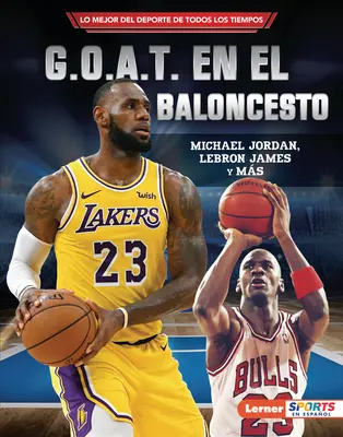 G.O.A.T. En El Baloncesto (Basketbalový G.O.A.T.): James Y Ms - G.O.A.T. En El Baloncesto (Basketball's G.O.A.T.): Michael Jordan, Lebron James Y Ms