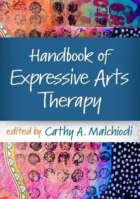 Príručka expresívnej umeleckej terapie - Handbook of Expressive Arts Therapy