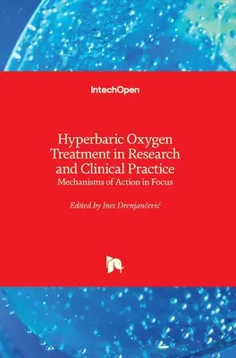 Hyperbarická liečba kyslíkom vo výskume a klinickej praxi: Mechanizmy účinku v centre pozornosti - Hyperbaric Oxygen Treatment in Research and Clinical Practice: Mechanisms of Action in Focus