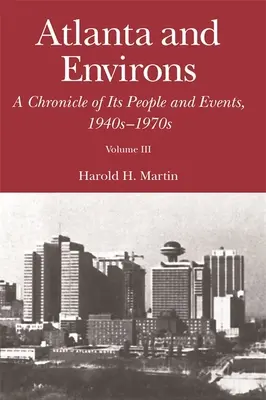 Atlanta a okolie: Chronicle of Its People and Events (Kronika ľudí a udalostí): 3: 40. - 70. roky 20. storočia - Atlanta and Environs: A Chronicle of Its People and Events: Vol. 3: 1940s-1970s