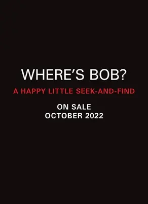 Kde je Bob? Veselé malé hľadanie a nachádzanie - Where's Bob?: A Happy Little Seek-And-Find
