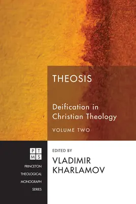 Teóza: Deifikácia v kresťanskej teológii, 2. zväzok - Theosis: Deification in Christian Theology, Volume 2