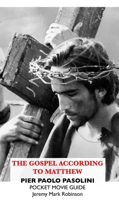 Evanjelium podľa Matúša: Paolo Pasolini: Pasolini: Vreckový filmový sprievodca: Pier Paolo Pasolini: Pasolini: Vreckový filmový sprievodca - The Gospel According to Matthew: Pier Paolo Pasolini: Pocket Movie Guide: Pier Paolo Pasolini: Pocket Movie Guide