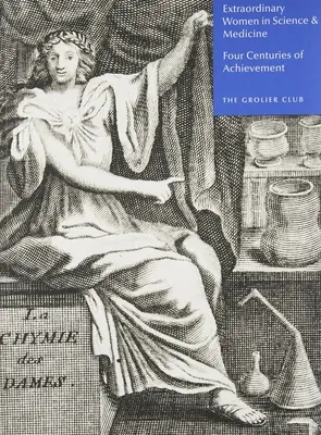 Výnimočné ženy vo vede a medicíne: Štyri storočia úspechov - Extraordinary Women in Science & Medicine: Four Centuries of Achievement