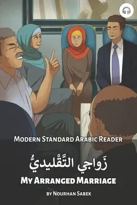 Moje dohodnuté manželstvo: Moderná štandardná arabská čítanka - My Arranged Marriage: Modern Standard Arabic Reader