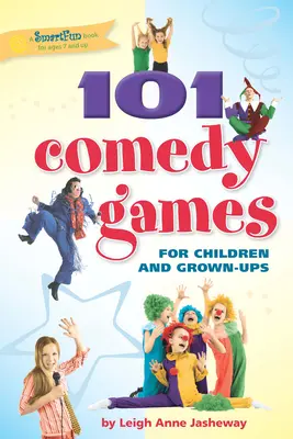 101 komediálnych hier pre deti a dospelých - 101 Comedy Games for Children and Grown-Ups