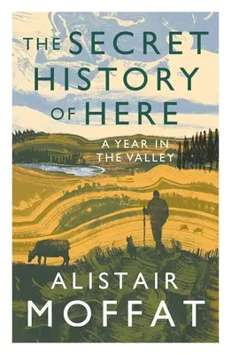Tajná história tu: Rok v údolí - The Secret History of Here: A Year in the Valley