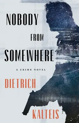 Nikto odniekiaľ: Kriminálny román - Nobody from Somewhere: A Crime Novel