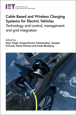 Káblové a bezdrôtové nabíjacie systémy pre elektrické vozidlá: Technológie a riadenie, riadenie a integrácia do siete - Cable Based and Wireless Charging Systems for Electric Vehicles: Technology and Control, Management and Grid Integration