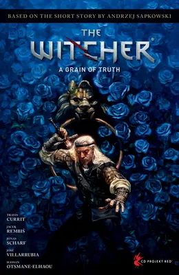 Zaklínač Andrzeja Sapkowského: Zrnko pravdy - Andrzej Sapkowski's the Witcher: A Grain of Truth