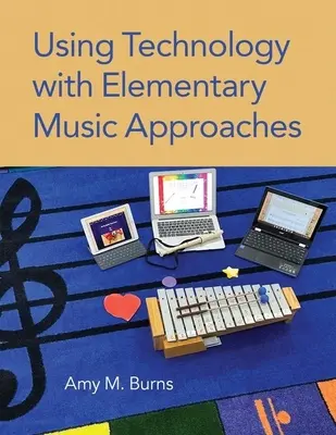 Využitie technológií v hudobných prístupoch na základných školách - Using Technology with Elementary Music Approaches