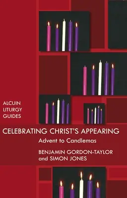 Oslava Kristovho zjavenia: Od adventu po Sviečkovú nedeľu - Celebrating Christ's Appearing: Advent To Candlemas