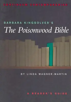 Barbara Kingsolver: The Poisonwood Bible - Barbara Kingsolver's The Poisonwood Bible