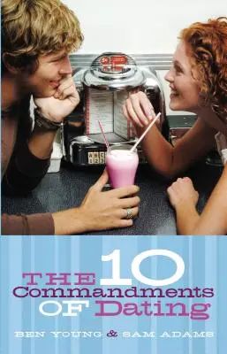 Desať prikázaní randenia: Vydanie pre študentov - The Ten Commandments of Dating: Student Edition