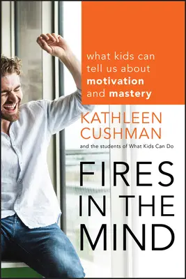 Ohne v mysli: Čo nám deti môžu povedať o motivácii a majstrovstve - Fires in the Mind: What Kids Can Tell Us about Motivation and Mastery