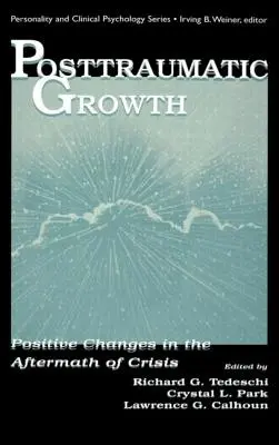 Posttraumatický rast: Pozitívne zmeny po kríze - Posttraumatic Growth: Positive Changes in the Aftermath of Crisis