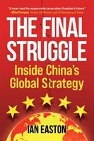 Posledný boj: Globálna stratégia Číny - The Final Struggle: Inside China's Global Strategy