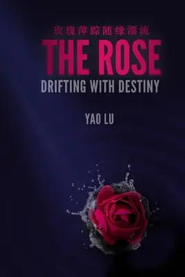 Ruža unášaná osudom - The Rose Drifting with Destiny