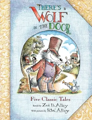 Za dverami je vlk: Päť klasických rozprávok v novom podaní - There's a Wolf at the Door: Five Classic Tales Retold