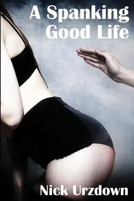 Dobrý život na spanking - A Spanking Good Life