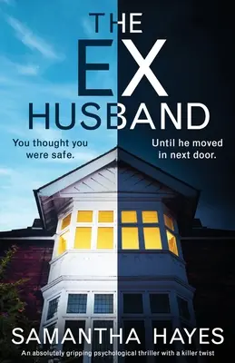 Bývalý manžel: Absolútne strhujúci psychologický triler s vražedným zvratom - The Ex-Husband: An absolutely gripping psychological thriller with a killer twist