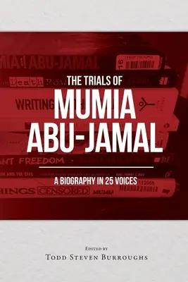 Procesy s Mumiou Abu-Jamalom: Životopis v 25 hlasoch - The Trials of Mumia Abu-Jamal: A Biography in 25 Voices