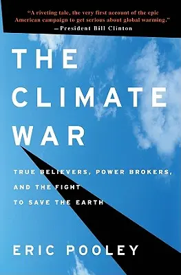 Klimatická vojna: Praví veriaci, sprostredkovatelia moci a boj za záchranu Zeme - The Climate War: True Believers, Power Brokers, and the Fight to Save the Earth