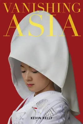 Miznúca Ázia: Súbor troch zväzkov: Západ, stred a východ - Vanishing Asia: Three Volume Set: West, Central, and East