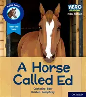 Hrdinská akadémia literatúry faktu: Oxford Level 6, Orange Book Band: A Horse Called Ed - Hero Academy Non-fiction: Oxford Level 6, Orange Book Band: A Horse Called Ed