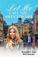 Dovoľ mi volať ťa miláčik - Let Me Call You Sweetheart