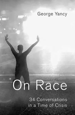 O rase: 34 rozhovorov v čase krízy - On Race: 34 Conversations in a Time of Crisis