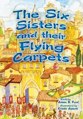 Šesť sestier a ich lietajúce koberce - The Six Sisters and Their Flying Carpets