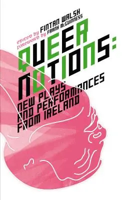 Queer Notions: Nové hry a predstavenia z Írska - Queer Notions: New Plays and Performances from Ireland
