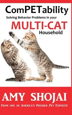 ComPETability: Riešenie problémov so správaním v domácnosti s viacerými mačkami - ComPETability: Solving Behavior Problems in Your Multi-Cat Household