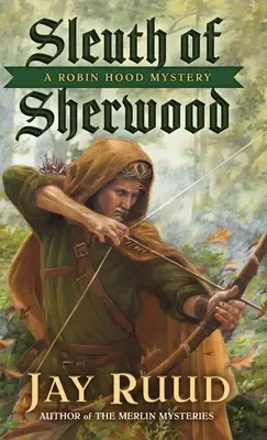 Sherwoodský snúbenec: Záhada Robina Hooda - Sleuth of Sherwood: A Robin Hood Mystery