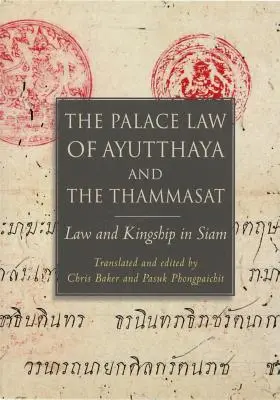 Palácový zákon v Ayutthayi a Thammasate: Právo a kráľovská moc v Siame - The Palace Law of Ayutthaya and the Thammasat: Law and Kingship in Siam