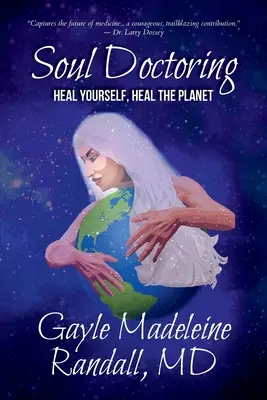 Doktorstvo duše: Uzdrav seba, uzdrav planétu - Soul Doctoring: Heal Yourself, Heal the Planet