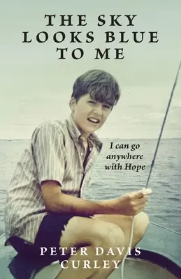 Nebo sa mi zdá modré: S nádejou môžem ísť kamkoľvek - The Sky Looks Blue to Me: I can go anywhere with Hope