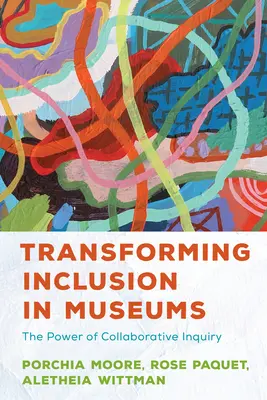 Transformácia inklúzie v múzeách: Sila kolaboratívneho skúmania - Transforming Inclusion in Museums: The Power of Collaborative Inquiry