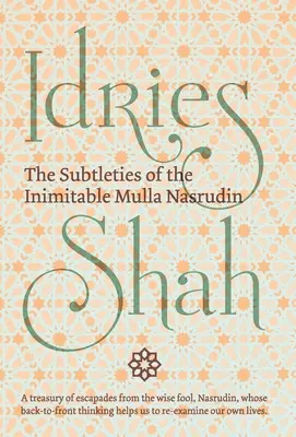 Jemnosti jedinečného mullu Nasrudina (vreckové vydanie) (The Subtleties of Inimitable Mulla Nasrudin) - The Subtleties of the Inimitable Mulla Nasrudin