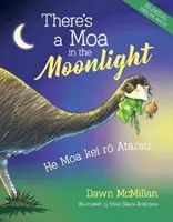 V mesačnom svite je Moa: He Moa Kei Rō Atarau - There's a Moa in the Moonlight: He Moa Kei Rō Atarau