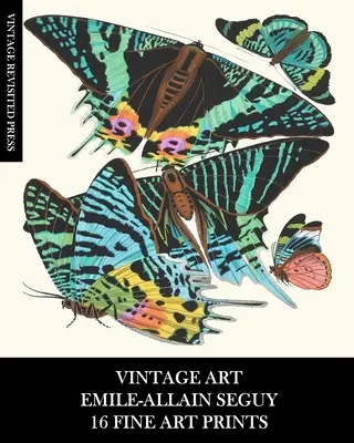 Vintage Art: Výtvarné umenie: Emile-Allain Seguy: 16 Fine Art Prints: Segueguey: Motýlie efeméry na rámovanie, dekupáž, koláž a zmiešané médiá - Vintage Art: Emile-Allain Seguy: 16 Fine Art Prints: Butterfly Ephemera for Framing, Decoupage, Collage and Mixed Media