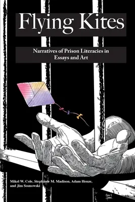 Lietajúci draci: Väzenské literárne príbehy v esejach a umení - Flying Kites: Narratives of Prison Literacies in Essays and Art