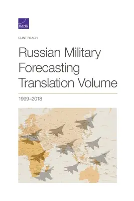 Preklad ruských vojenských prognóz, 2018, zväzok 1999 - Russian Military Forecasting Translation, 2018, Volume 1999