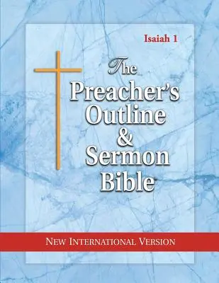 Kazateľská osnova a Biblia na kázanie: Izaiáš 1-35: Nová medzinárodná verzia - The Preacher's Outline & Sermon Bible: Isaiah 1-35: New International Version